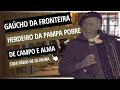 Herdeiro da Pampa Pobre - Gaúcho da Fronteira - Programa De Campo e Alma