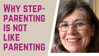 Why step-parenting is NOT LIKE parenting