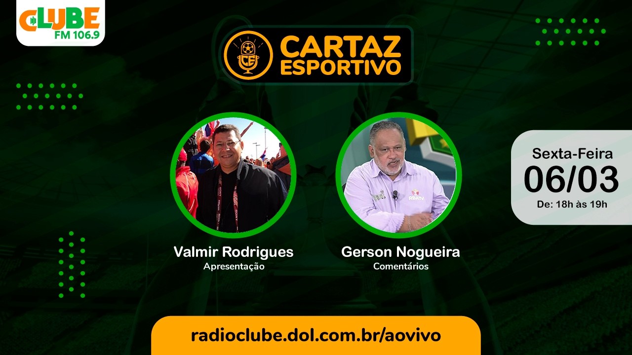 CARTAZ ESPORTIVO | RÁDIO CLUBE DO PARÁ | 06/03/2026