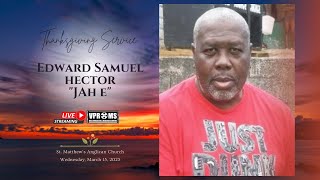 Thanksgiving Service For The Life Of Edward Samuel Hector "Jah E" -  "Mr. Hector