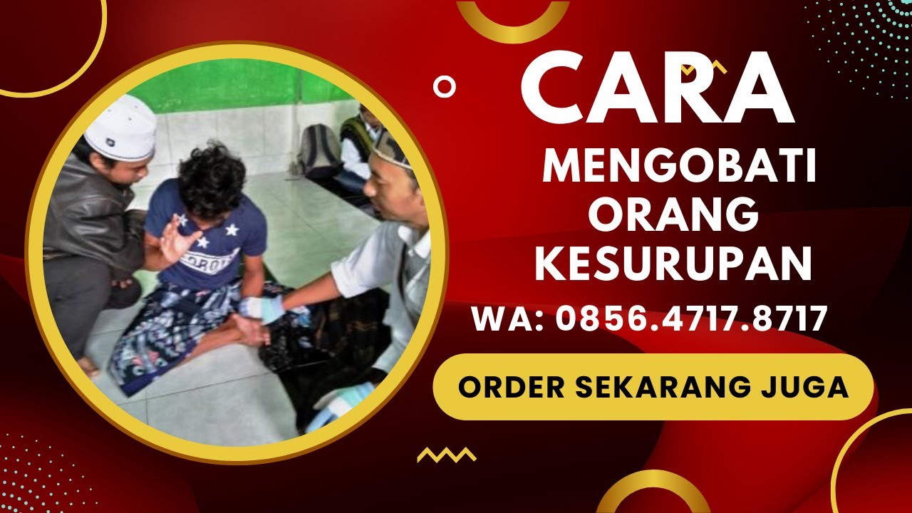 TERBUKTI AMPUH, WA 0856-4717-8717, cara mengobati orang kesurupan 