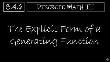 Discrete Math II - 8.4.6 The Explicit Form of a Generating Function