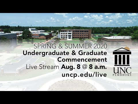 UNC Pembroke Graduate & Undergraduate Commencement - Spring & Summer 2020