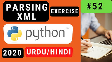 52. Parsing XML in Python Exercise Urdu/Hindi 2020