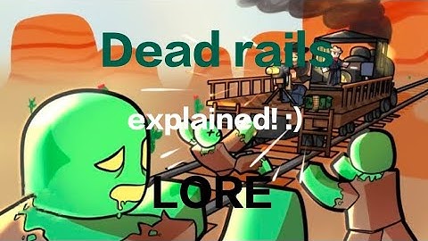 Dead Rails Lore (EXPLAINED) #deadrails #roblox #robloxdeadrails