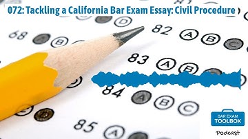 072: Tackling a California Bar Exam Essay: Civil Procedure | The Bar Exam Toolbox Podcast: Pass...