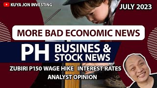 More Bad Economic News - July 2023 Philippine Business and Stock News
