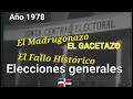 EL FALLO HISTÓRICO. EL GACETAZO. EL MADRUGONAZO. ELECCIONES PRESIDENCIALES 1978