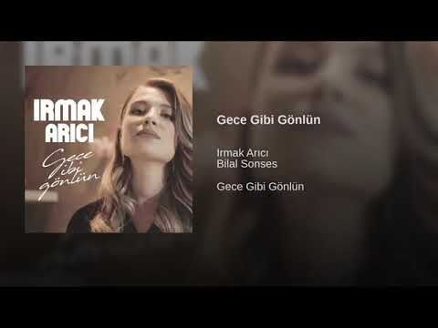 Irmak Arıcı - Gece Gibi Gönlün