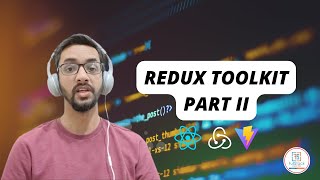 Understanding Redux Toolkit Part (II) || React Redux || RTK