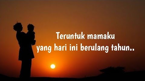 SELAMAT ULANG TAHUN MAMAH ❤ || PUISI UCAPAN ULANG TAHUN UNTUK MAMA.