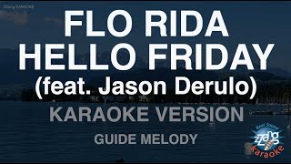 FLO RIDA-HELLO FRIDAY (feat. Jason Derulo) (Melody) (Karaoke Version)