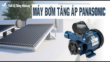 Cách Lắp Đặt Máy Bơm Tăng Áp Panasonic | Máy Bơm Tăng Áp Cho Nước Nóng  | Thiết Bị Thông Minh