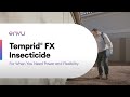 Temprid® FX Insecticide — The Go-To Solution, Inside and Outside