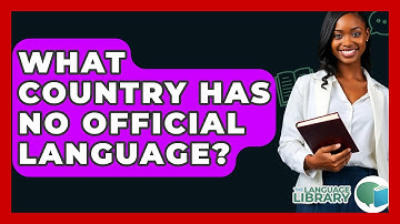 What Country Has No Official Language? - The Language Library