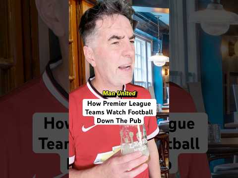 How Premier League Teams Watch Football Down The Pub