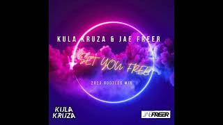 Kula Kruza & Jae Freer - Set you free (2023 Bootleg)