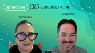 SpringOne 2025 with the legendary Tasha Isenberg and Jason Konicki