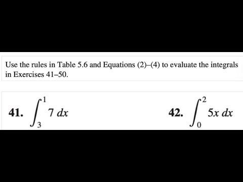 evaluate the integrals in 41. 1∫3 7 dx 42. 2∫0 5x dx