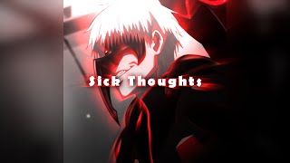 Lewis Blissett - Sick Thoughts [Tokyo Ghoul: Kaneki Edit]