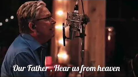 "Our Father" with lyrics by Don Moen