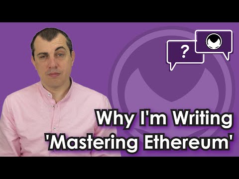 Ethereum Q&A: Why I'm writing 'Mastering Ethereum'