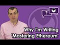 Ethereum Q&A: Why I'm Writing 'Mastering Ethereum'