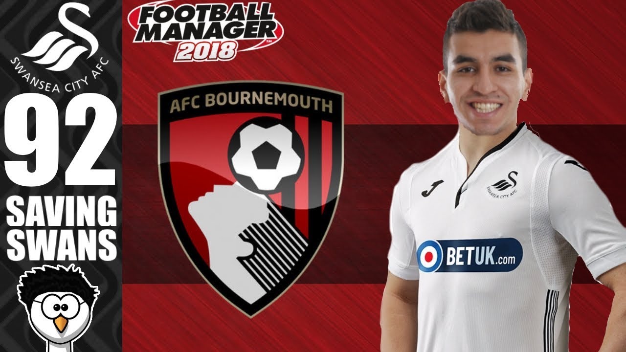 FM18 - Saving Swans (Swansea City) | S8 E92 | TOTTENHAM & BOURNEMOUTH | Football Manager 2018