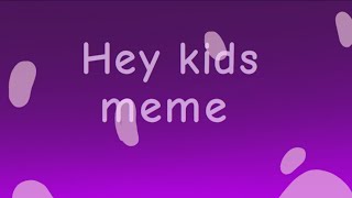 [Flipaclip] Hey Kids meme | Unfinished Wip | Ena Abbi