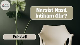 Narsist Nasıl İntikam Alır? - Duygusal Değil Stratejik Olmalısınız