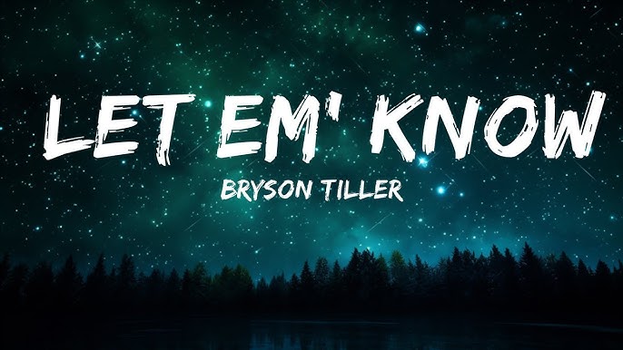 Bryson Tiller – Let Em' Know Lyrics