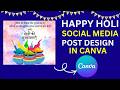 Happy Holi Social Media Poster design in Canva tutorial || Step by Step Tutorial