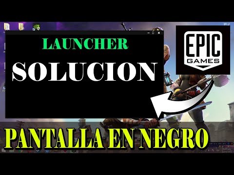 EPIC GAMES - PANTALLA EN NEGRO – SOLUCION