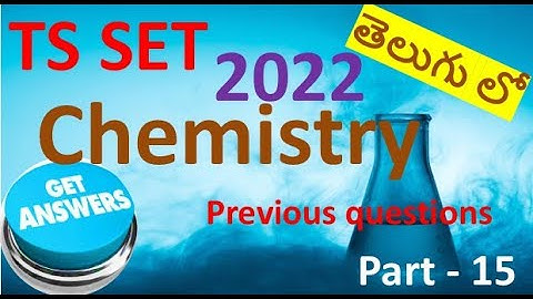 2022 TS SET chemistry question paper discussion part-15, best conceptual explanation in telugu