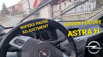 OPEL ASTRA H | Hidden Feature - Windshield Wipers Pause Adjustment