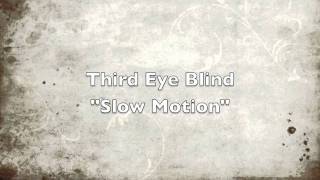 Third Eye Blind "Slow Motion"