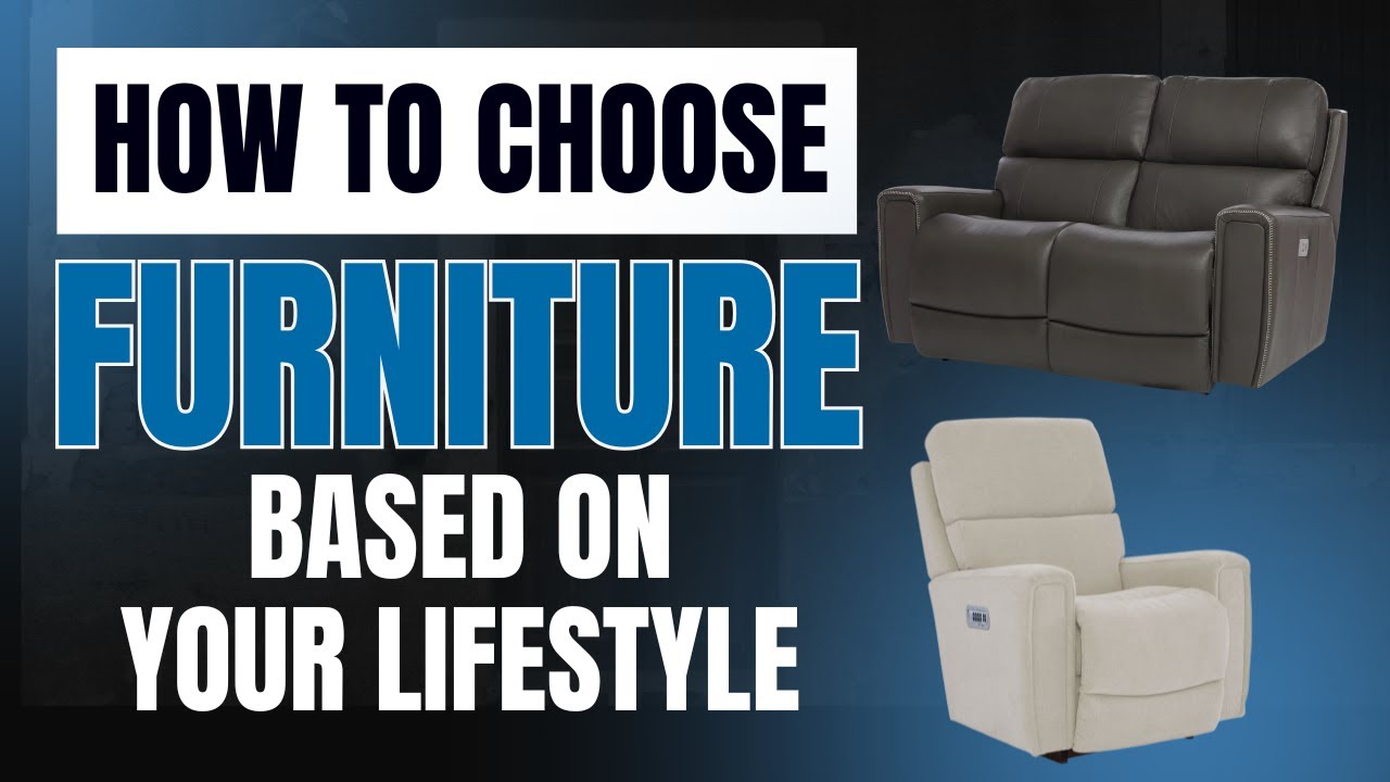 How to Choose Furniture Based on Your Lifestyle! - YouTube