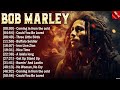 Bob Marley Greatest Hits Collection - The Very Best of Bob Marley Songs Playlist Ever