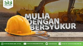 Mulia Dengan Bersyukur - Ustadz Dr. Syafiq Riza Basalamah, M.A.