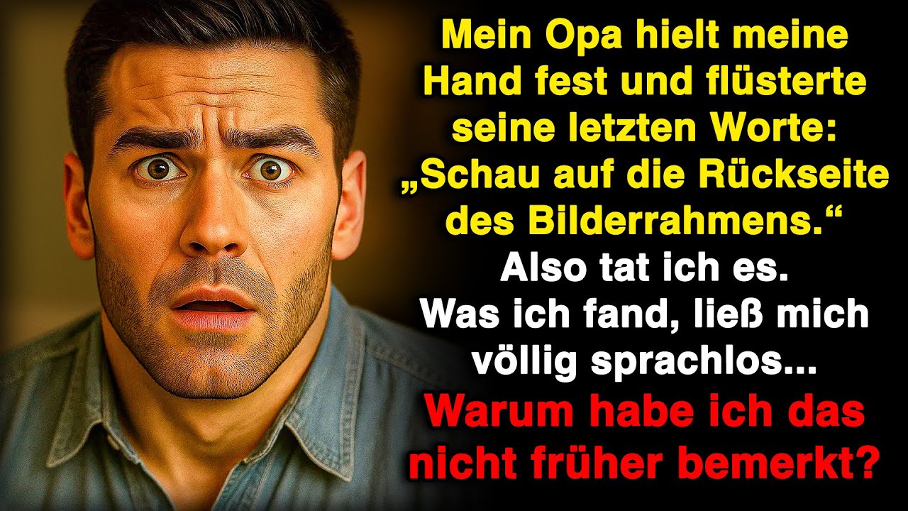 Die letzten Worte meines Opas: „Schau auf die Rückseite des Rahmens!“ Was ich fand, schockierte mich