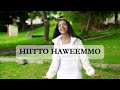Hiitto Haweemmo Maarokki Hoowisi Aster Sidamic Songs Collection 