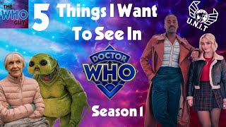 5 Things I Want To See In Doctor Who Season 1 !