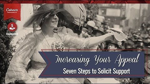 Increasing Your Appeal — Seven Steps to Solicit Support - Cahoots Clip