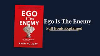 Ego is the Enemy by Ryan Holiday | Full Audiobook