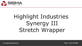 Highlight Industries Synergy III Stretch Wrapper