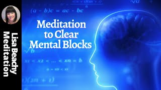 Meditation to CLEAR MENTAL BLOCKS