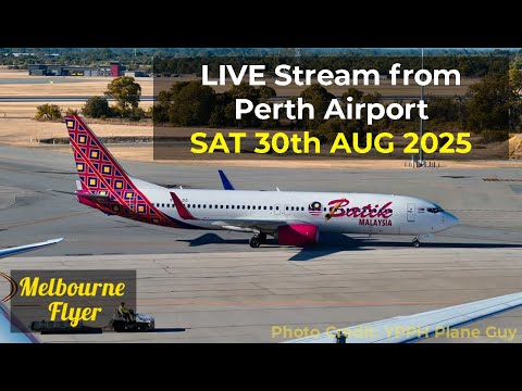 🔴 LIVE PERTH ACTION with Melbourne Flyer ft. YPPH Plane Guy  [2pm AWST 30/AUG/2025] MF Lite