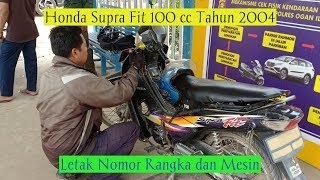 Motor Honda Supra Fit NF 100L 100 cc Tahun 2004 Letak No Rangka dan Mesin