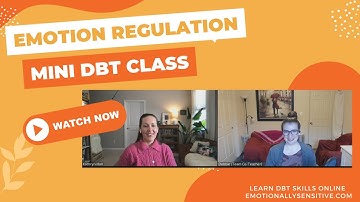 Emotion Regulation Mini Class Sample (Online DBT Course at EmotionallySensitive.com)