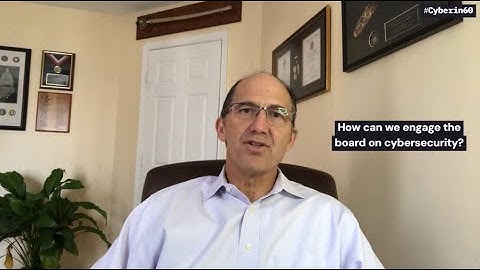 Cybersecurity in 60 Seconds - Engaging with the Board